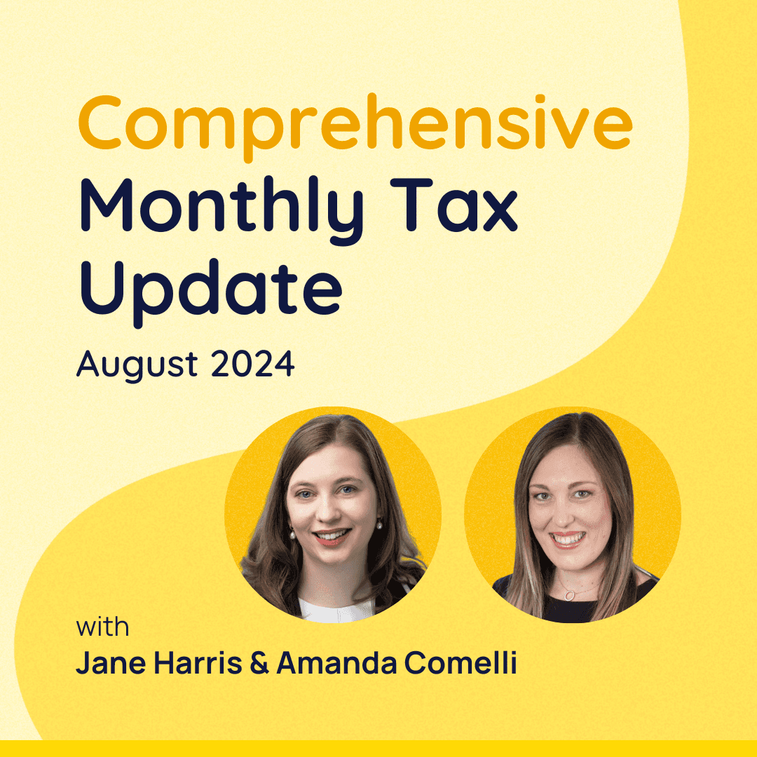 Comprehensive Monthly Tax Update - August 2024
